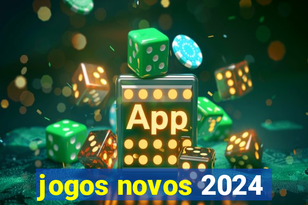 jogos novos 2024